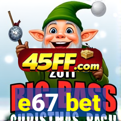 e67 bet